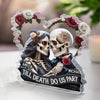 Personalisierte Gothic-Skelett-Acryltafel – Individuelles Hochzeits- oder Jubiläumsgeschenk für Ehemann und Ehefrau, für ihn und sie – „Bis zum Tod, immer noch gothic“