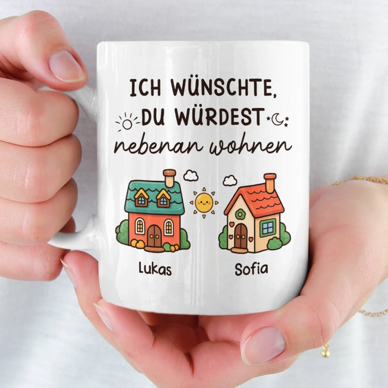 Personalisierte Tasse – Personalisierte Geburtstagsgeschenke Für Beste Freundinnen, Frauen, Schwestern, BFF – Ich Wünschte, Du Würdest Nebenan Wohnen