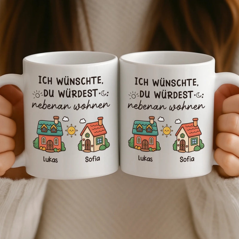 Personalisierte Tasse – Personalisierte Geburtstagsgeschenke Für Beste Freundinnen, Frauen, Schwestern, BFF – Ich Wünschte, Du Würdest Nebenan Wohnen
