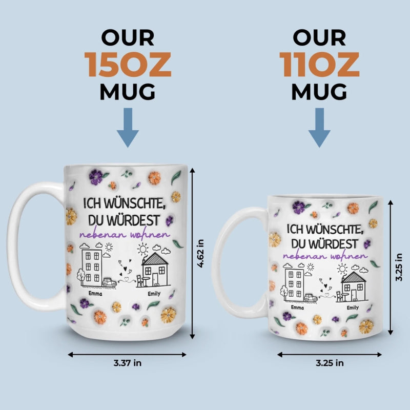 Personalisierte Tasse – Personalisierte Geburtstagsgeschenke Für Beste Freundinnen, Frauen, Schwestern, BFF – Ich Wünschte, Du Lebtest Nur Einen Schritt Entfernt
