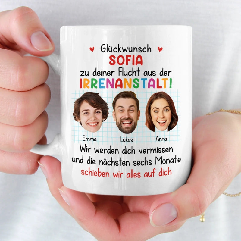 Benutzerdefinierte Tasse – Personalisierte Geburtstagsgeschenke für Kollegen, beste Arbeitsfreunde – Glückwunsch Zu Deiner Flucht Aus Der Irrenanstalt