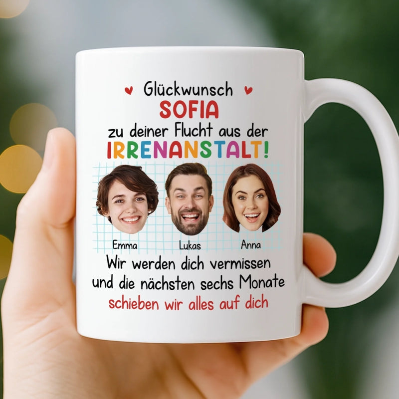 Benutzerdefinierte Tasse – Personalisierte Geburtstagsgeschenke für Kollegen, beste Arbeitsfreunde – Glückwunsch Zu Deiner Flucht Aus Der Irrenanstalt