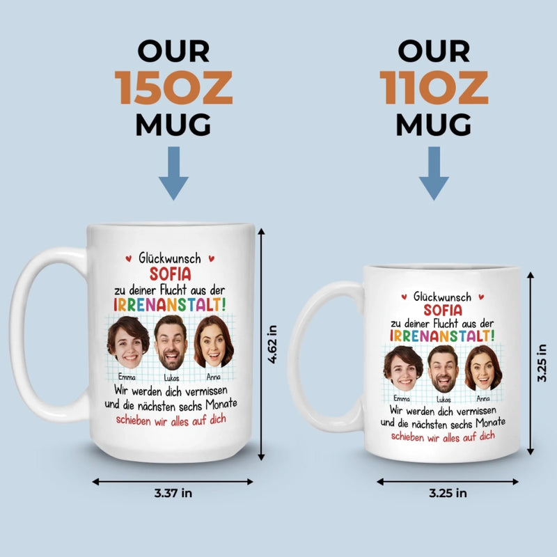 Benutzerdefinierte Tasse – Personalisierte Geburtstagsgeschenke für Kollegen, beste Arbeitsfreunde – Glückwunsch Zu Deiner Flucht Aus Der Irrenanstalt