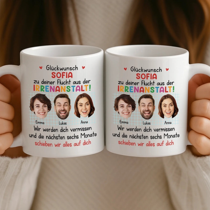 Benutzerdefinierte Tasse – Personalisierte Geburtstagsgeschenke für Kollegen, beste Arbeitsfreunde – Glückwunsch Zu Deiner Flucht Aus Der Irrenanstalt