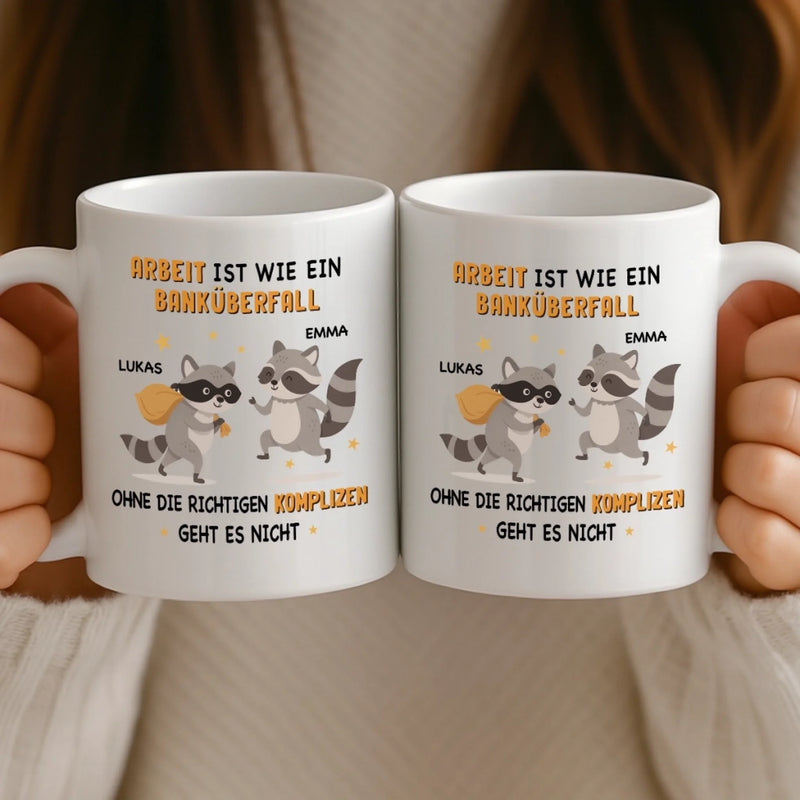 Benutzerdefinierte Tasse – Personalisierte Geburtstagsgeschenke für Kollegen, beste Arbeitsfreunde – Ohne Die Richtigen Komplizen Geht Es Nicht