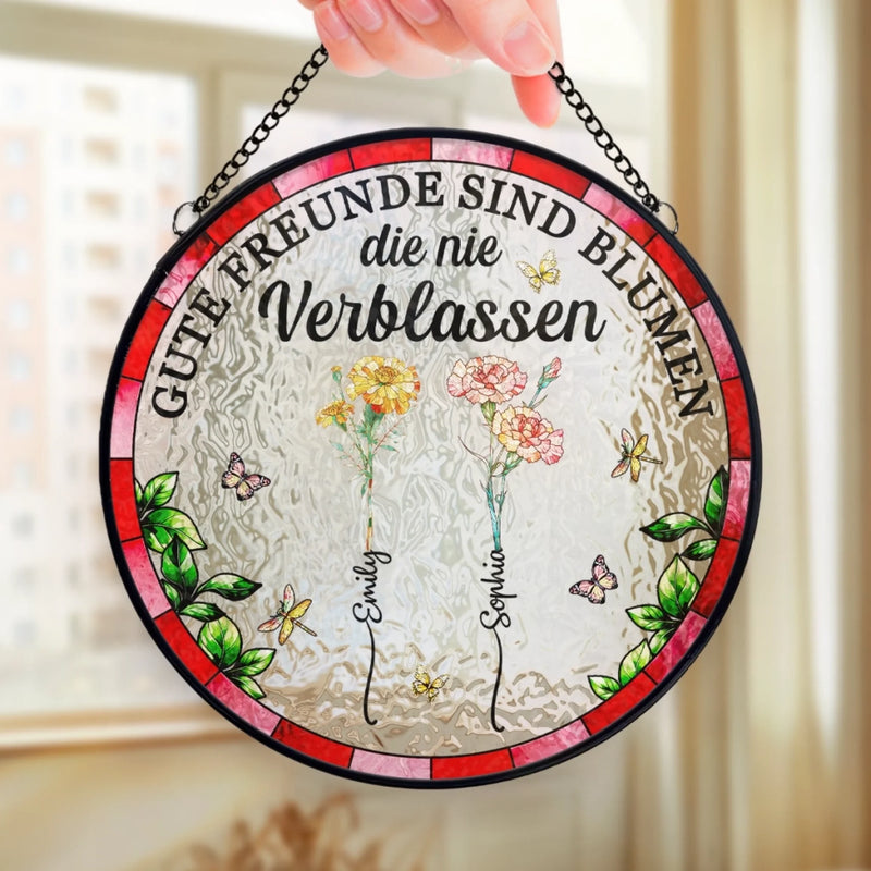 Personalisierter Sonnenfänger für Buntglasfenster zum Aufhängen – Personalisierte Geburtstagsgeschenke Für Beste Freundinnen, Schwestern, BFF – Gute Freunde sind Blumen, die nie verblassen