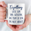 Benutzerdefinierte Tasse – Personalisierte Geburtstagsgeschenke für Kollegen, beste Arbeitsfreunde – Exzellenz Weil Wir Uns Weigern
