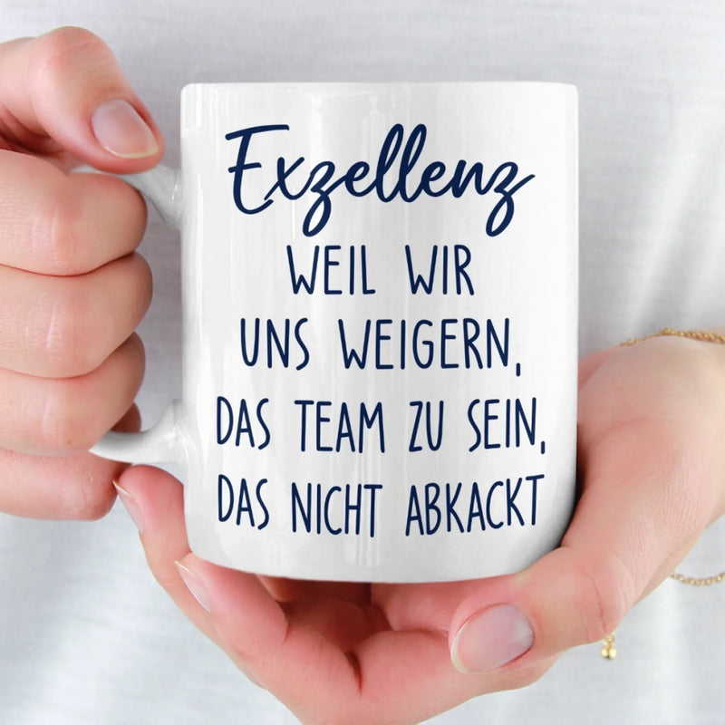 Benutzerdefinierte Tasse – Personalisierte Geburtstagsgeschenke für Kollegen, beste Arbeitsfreunde – Exzellenz Weil Wir Uns Weigern