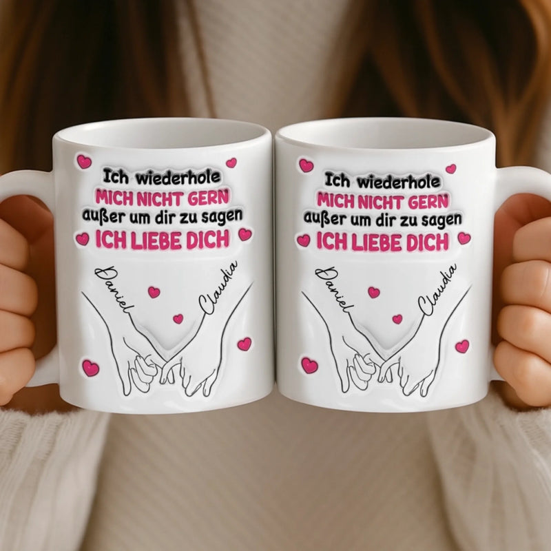 3D-Druck-Effekt – Benutzerdefinierte Tasse – Personalisierte Hochzeitsgeschenke zum Jahrestag für Ehemann und Ehefrau, Ihn und Sie – Ich Sage Dir Immer Wieder Ich Liebe Dich