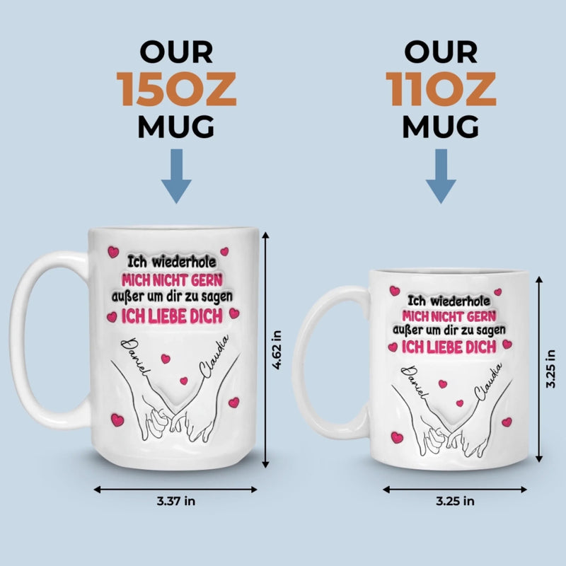 3D-Druck-Effekt – Benutzerdefinierte Tasse – Personalisierte Hochzeitsgeschenke zum Jahrestag für Ehemann und Ehefrau, Ihn und Sie – Ich Sage Dir Immer Wieder Ich Liebe Dich