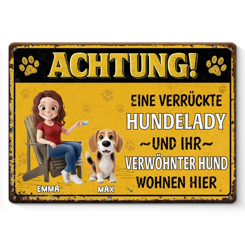 Personalisiertes Metallschild – Geschenk für Haustierbesitzer – Achtung Eine Verrückte Hundelady
