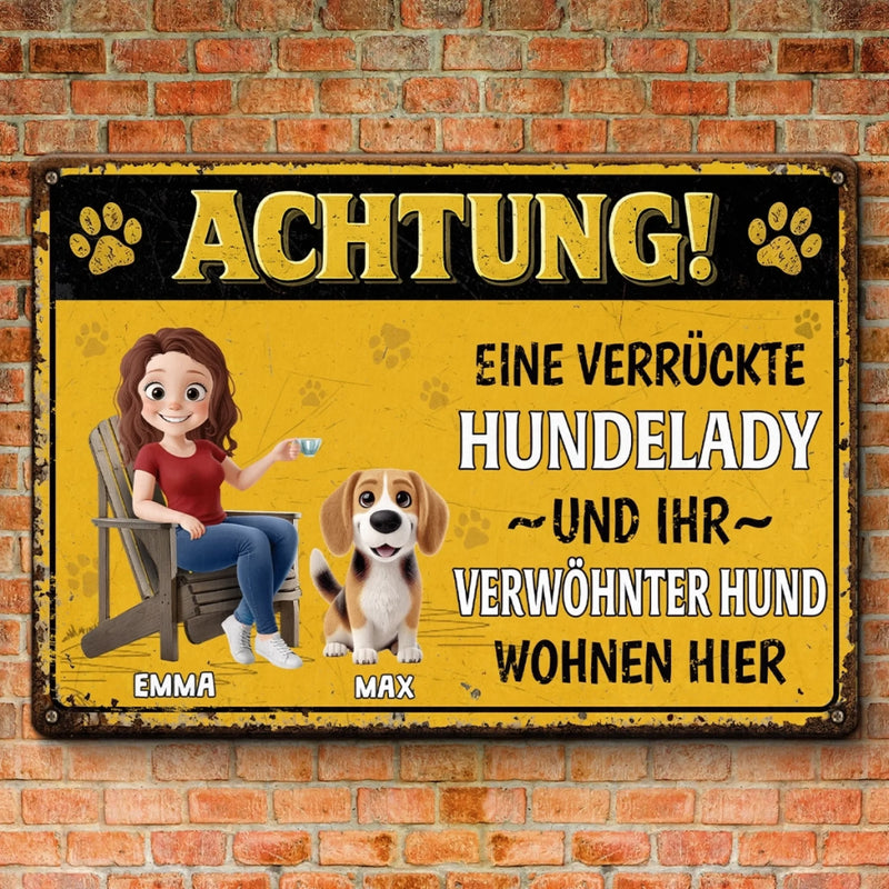 Personalisiertes Metallschild – Geschenk für Haustierbesitzer – Achtung Eine Verrückte Hundelady