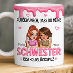 Personalisierte Tasse – Geschenk für beste Freundinnen, Schwester – Du hast mich als Freundin