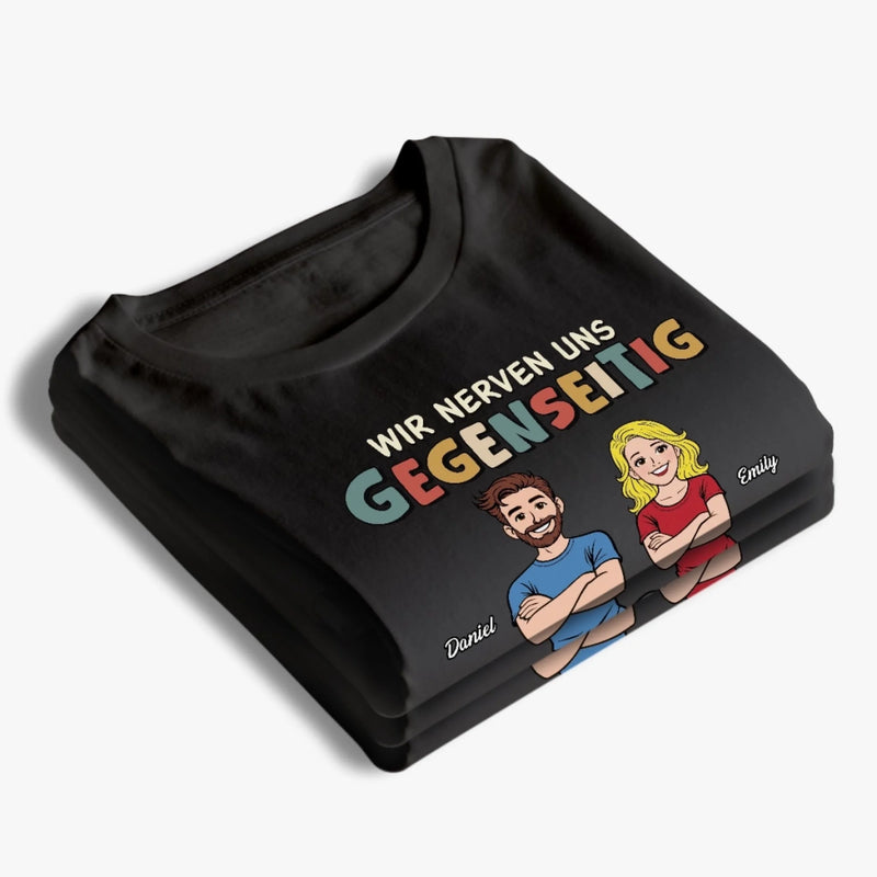 Personalisiertes Unisex-T-Shirt – Geschenk für Paar – Wir Nerven Uns Gegenseitig