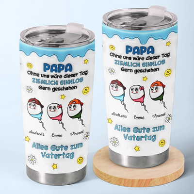 Personalisierter Becher – Vatertagsgeschenke für Papa, Pappi – Ohne Uns Wäre Ziemlich Sinnlos
