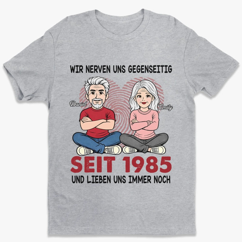 Personalisiertes Unisex-T-Shirt – Geschenk für Paar – Wir Nerven Uns Gegenseitig Und Lieben Uns Immer Noch