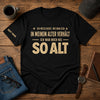 Personalisiertes T-Shirt – Geschenk für Papa, Mama und Großeltern – Ich war noch nie so alt
