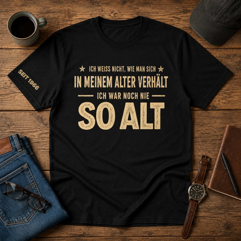 Personalisiertes T-Shirt – Geschenk für Papa, Mama und Großeltern – Ich war noch nie so alt