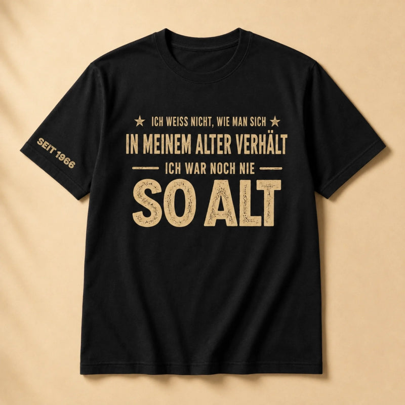 Personalisiertes T-Shirt – Geschenk für Papa, Mama und Großeltern – Ich war noch nie so alt