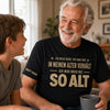 Personalisiertes T-Shirt – Geschenk für Papa, Mama und Großeltern – Ich war noch nie so alt