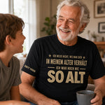 Personalisiertes T-Shirt – Geschenk für Papa, Mama und Großeltern – Ich war noch nie so alt